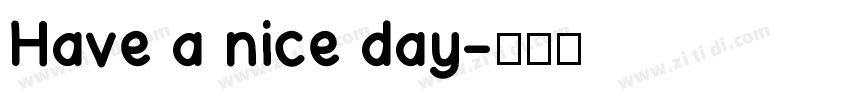 Have a nice day字体转换